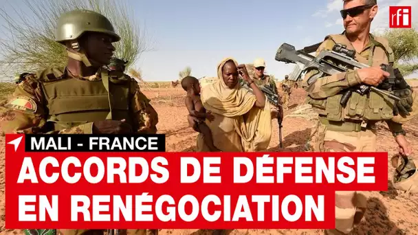 Mali : renégociation de l'accord de défense et de coopération militaire avec la France • RFI