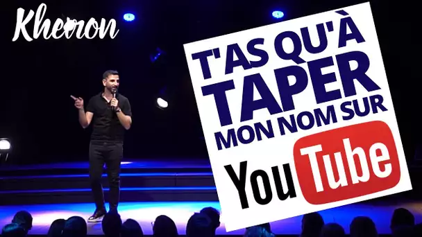 T'as qu'à taper mon nom sur Youtube - 60 minutes avec Kheiron