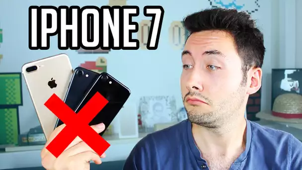 7 Raisons de ne pas acheter un iPhone 7 !