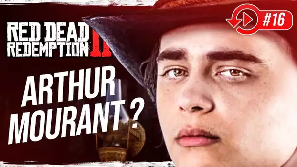 RED DEAD REDEMPTION 2 : Arthur mourant ? #16