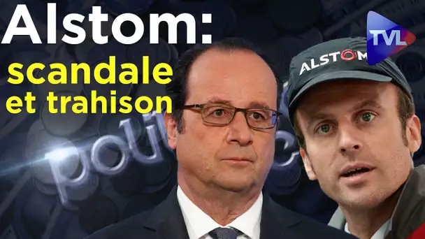 Alstom : scandale d’Etat, gâchis financier et trahison au sommet ! - Politique & éco n°227