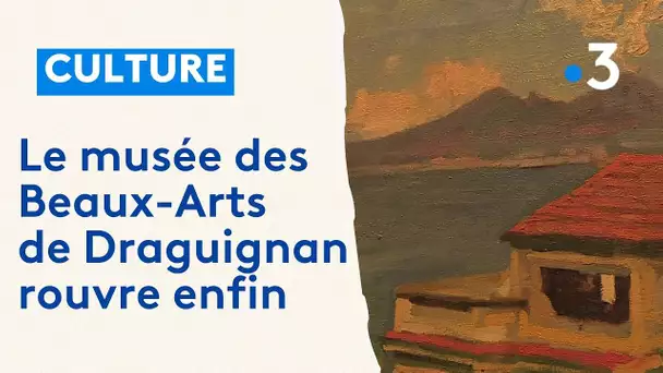 Découvrez le musée des Beaux-Arts de Draguignan totalement rénové !