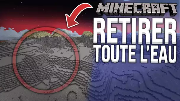 VOILÀ CE QU&#039;IL SE PASSE QUAND ON RETIRE TOUTE L&#039;EAU D&#039;UN MONDE MINECRAFT... - EXPÉRIENCE