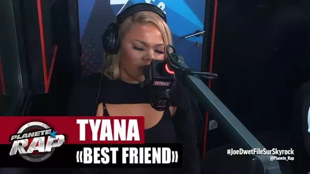 [EXCLU] Tyana "Best Friend" #PlanèteRap