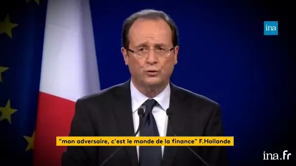 "Mon véritable adversaire, c'est le monde de la finance" F.Hollande " | Franceinfo INA