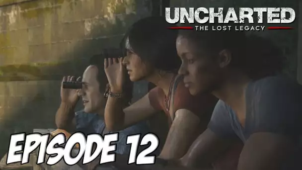 Uncharted : The Lost Legacy | Partenaires | Episode 12