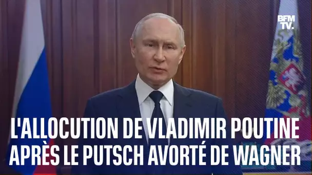L'allocution de Vladimir Poutine après le putsch avorté de la milice Wagner