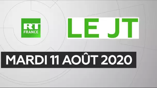 Le JT de RT France - Mardi 11 août 2020
