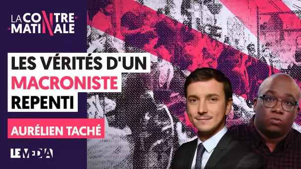 LES VÉRITÉS D'UN MACRONISTE REPENTI | CONTRE-MATINALE #96