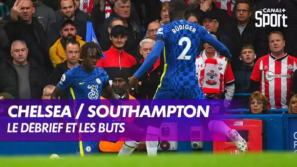Chelsea / Southampton : Le debrief et les buts