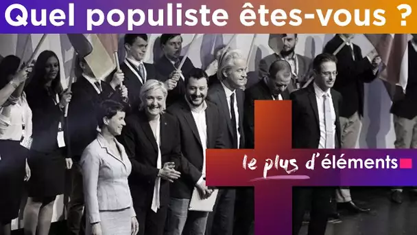 Le plus d&#039;Eléments n°11 : quel populiste êtes-vous ? Les 36 familles du populisme