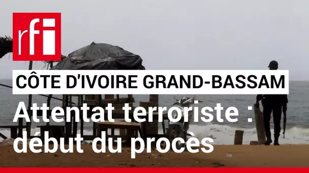 Côte d’Ivoire - attentat terroriste : ouverture du procès à Grand-Bassam • RFI