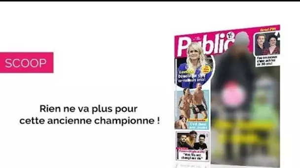 Magazine Public – Cette célèbre sportive française est une maman si seule…