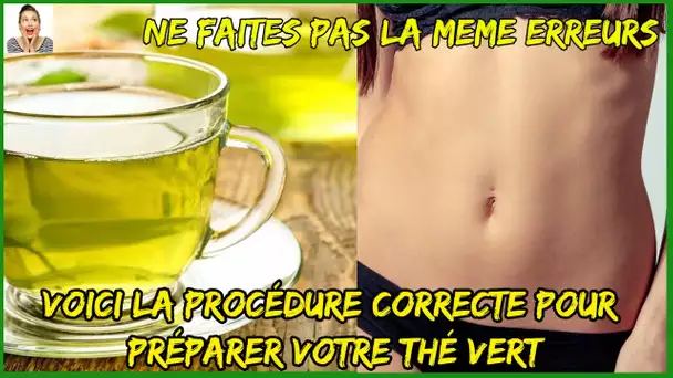 La plupart font la même erreur,  Voici Comment boire du thé vert pour perdre du poids