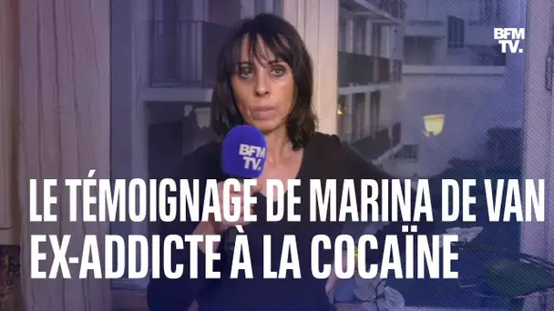 Le témoignage intégral de Marina De Van, ex-addicte à la cocaïne