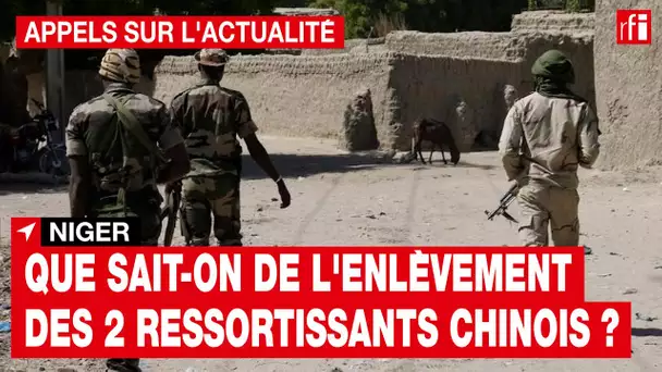 Niger : que sait-on de l'Enlèvement de deux ressortissants chinois ?