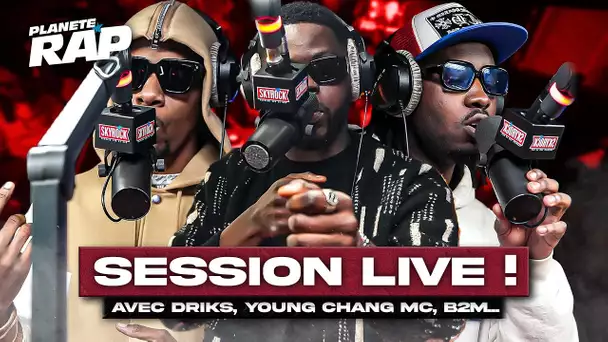 SESSION LIVE avec Driks, Young Chang MC, Mwinda Mannekin, B2M, Peke... #PlanèteRap