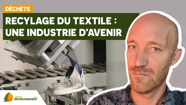 Le recyclage du textile et des chaussures, une industrie d’avenir.