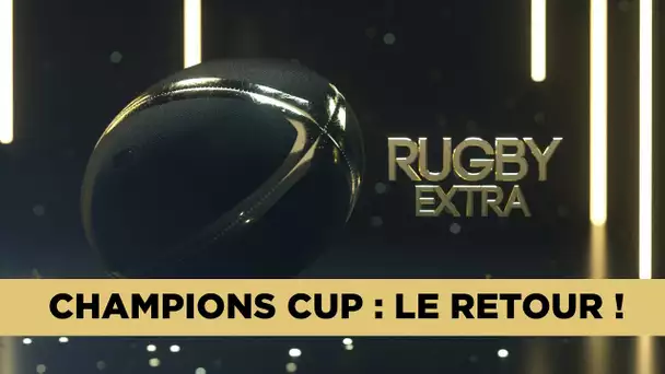 🏉 Rugby Extra : La Champions Cup fait son retour !