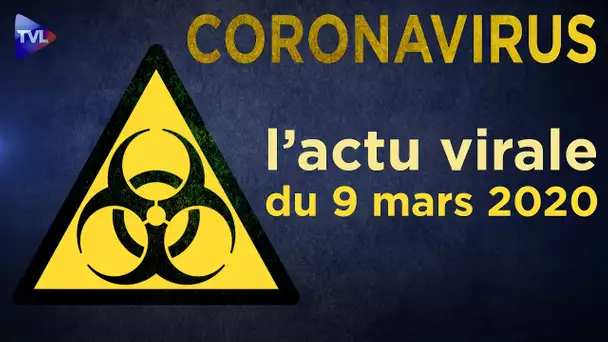 Coronavirus : l'actu virale du lundi 9 mars 2020