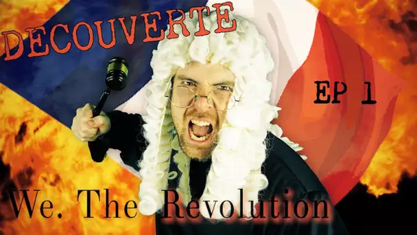 We the revolution - Ep 1 - Vive la révolution