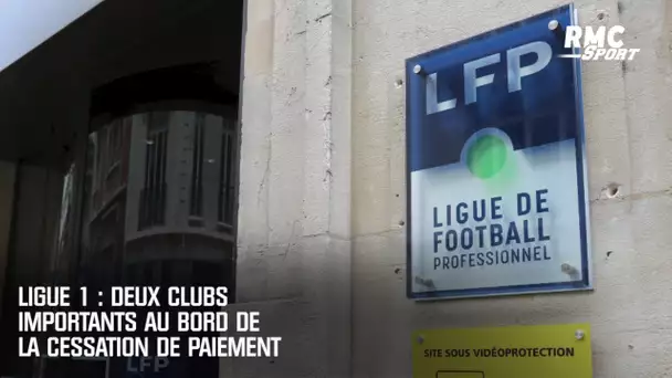 Ligue 1 : Deux clubs importants au bord de la cessation de paiement