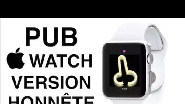 Pub de l'Apple Watch en version honnête