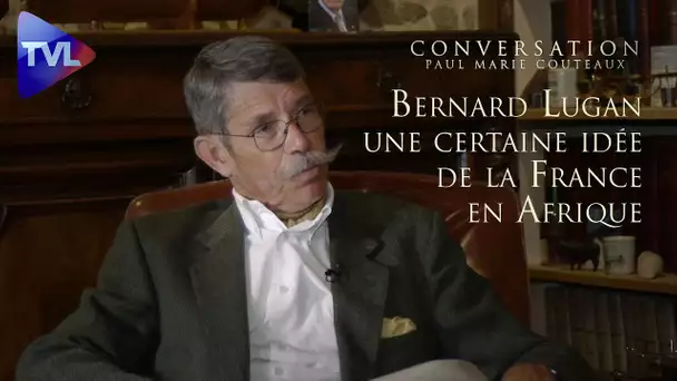 Bernard Lugan, une certaine idée de la France en Afrique - Les Conversations de Paul-Marie Coûteaux