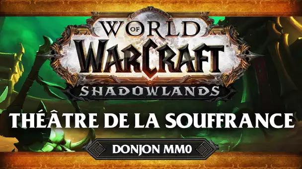 WoW Shadowlands #18 : Théâtre de la Souffrance MM0 (ft. Lapi, Gius, Kenny et Flora)