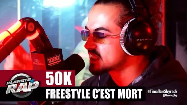 [Exclu] 50K "Freestyle c'est mort" #PlanèteRap