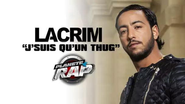 Lacrim "J'suis qu'un thug" en live #PlanèteRap