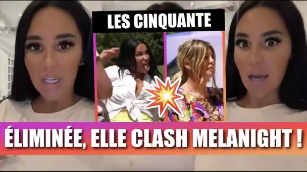 MILLA JASMINE ÉLMINÉE DES CINQUANTE, ELLE CLASH MELANIGHT ET FAIT DES RÉVÉLATIONS !! 😱