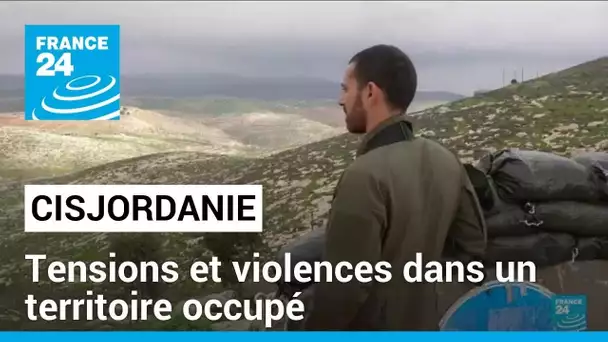 France 24 en Cisjordanie : tensions dans un territoire occupé • FRANCE 24