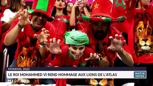 Qatar 2022 : Le Roi Mohammed VI rend hommage aux Lions de l´Atlas