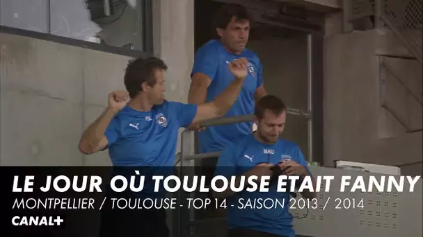 Le jour où Toulouse était fanny à Montpellier... - TOP 14
