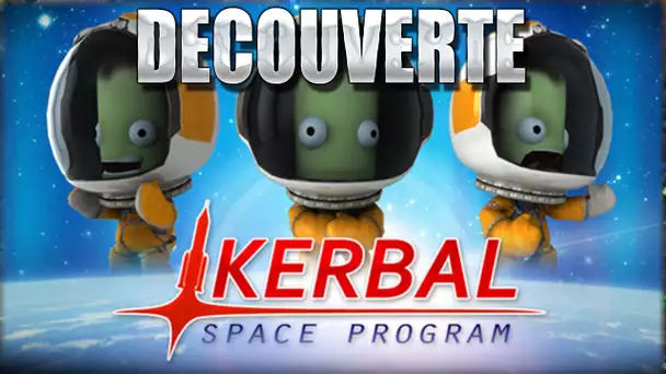 Kerbal Space Program (KSP) : Découverte #1