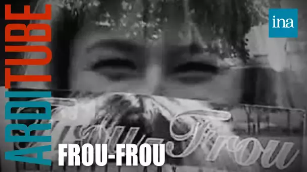 Générique émission "Frou-Frou" - Archive INA