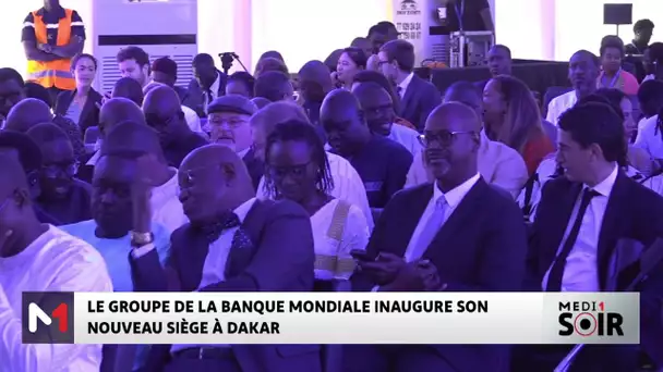 Le Groupe de la Banque mondiale inaugure son nouveau siège à Dakar