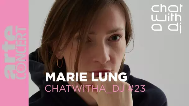 Marie Lung dans Chat with a DJ - ARTE Concert