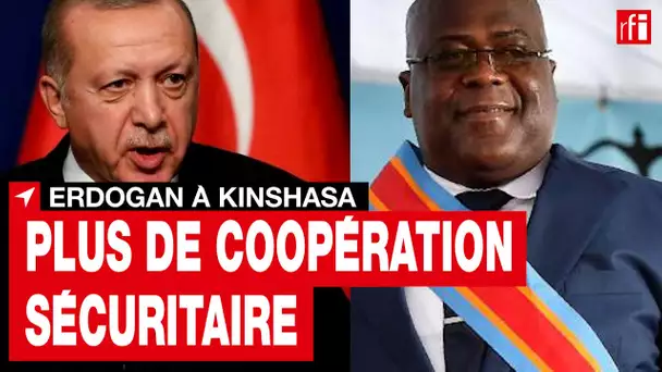 RDC : la visite du président turc sous le signe de la coopération économique et sécuritaire • RFI