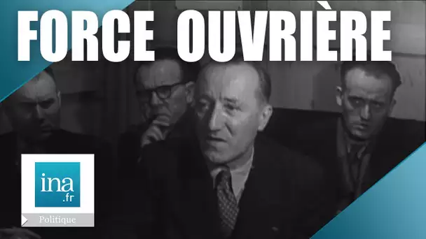 1948 : Création de Force Ouvrière | Archive INA
