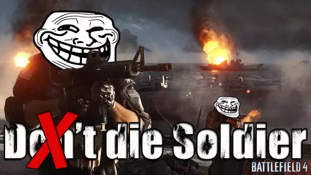 Un Presque don&#039;t die Soldier (ou pas) | Episode FAIL sur Battlefield 4
