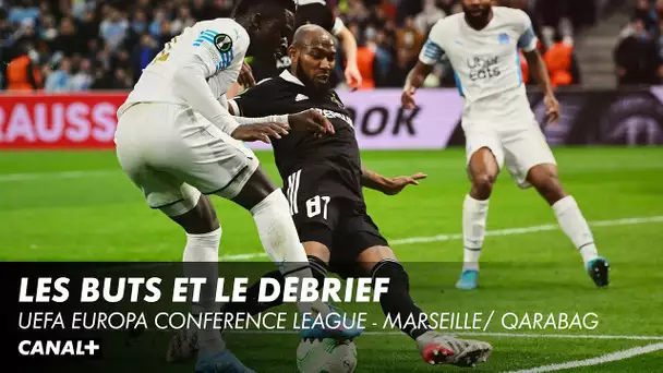 Les buts et le débrief de Marseille / Qarabag - UEFA EUROPA CONFERENCE LEAGUE
