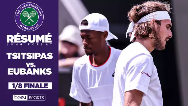 Résumé - Wimbledon : Stefanos Tsitsipas VS Chris Eubanks