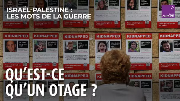 Les otages, des boucliers humains | Israël-Palestine, les mots de la guerre