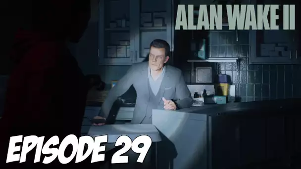 ALAN WAKE II : RETOUR AU BUREAU DU SHÉRIFF | EPISODE 29 | 4K60