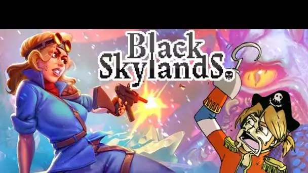 YO-HO !! VIVE LA PIRATERIE !! -Black Skylands- [DECOUVERTE]