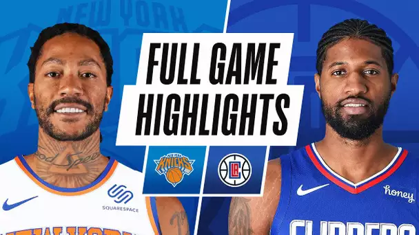 KNICKS at CLIPPERS | FULL GAME HIGHLIGHTS | May 9, 2021