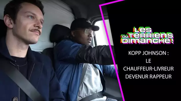 Kopp Johnson : le chauffeur-livreur devenu rappeur - LTD 03/02/2019