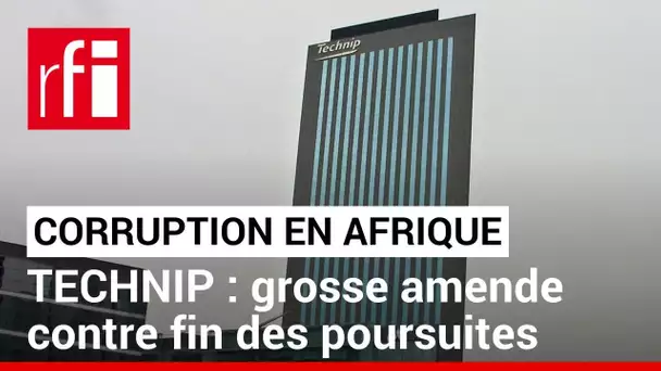 Corruption en Afrique : 2 sociétés vont payer 209 millions d'euros pour éviter un procès en France